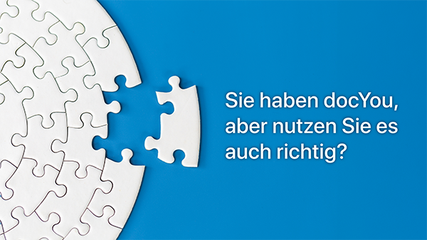 Sie haben docYou, aber nutzen Sie es auch richtig?